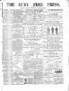 Bury Free Press Saturday 06 January 1883 Page 1
