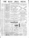 Bury Free Press Saturday 05 January 1884 Page 1