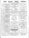Bury Free Press Saturday 12 April 1884 Page 1