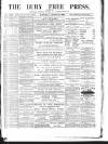 Bury Free Press Saturday 15 August 1885 Page 1