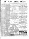Bury Free Press Saturday 24 July 1886 Page 1