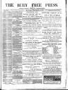 Bury Free Press Saturday 11 December 1886 Page 1