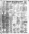 Sheffield Independent Wednesday 06 August 1902 Page 1