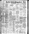 Sheffield Independent Friday 05 December 1902 Page 1
