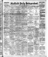 Sheffield Independent Friday 07 April 1905 Page 1