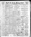Sheffield Independent Friday 01 May 1908 Page 1