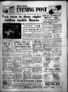 Bristol Evening Post Tuesday 11 February 1958 Page 1