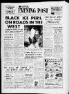 Bristol Evening Post Tuesday 13 January 1959 Page 1