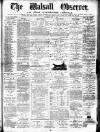 Walsall Observer Saturday 17 May 1873 Page 1
