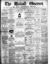 Walsall Observer Saturday 21 February 1874 Page 1