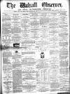 Walsall Observer Saturday 11 April 1874 Page 1