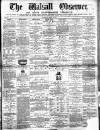Walsall Observer Saturday 18 April 1874 Page 1