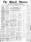 Walsall Observer Saturday 24 October 1874 Page 1