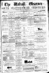 Walsall Observer Saturday 13 May 1876 Page 1