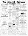 Walsall Observer Saturday 17 December 1887 Page 1