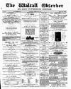 Walsall Observer Saturday 23 February 1889 Page 1