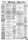Walsall Observer Saturday 17 April 1897 Page 1