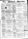 Walsall Observer Saturday 13 August 1898 Page 1
