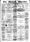 Walsall Observer Saturday 23 September 1899 Page 1
