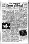 Coventry Evening Telegraph Tuesday 11 March 1947 Page 1