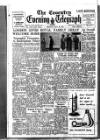 Coventry Evening Telegraph Monday 12 May 1947 Page 1