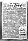 Coventry Evening Telegraph Monday 30 June 1947 Page 1
