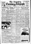 Coventry Evening Telegraph Friday 01 August 1947 Page 1