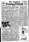 Coventry Evening Telegraph Saturday 09 August 1947 Page 1