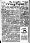 Coventry Evening Telegraph Wednesday 10 September 1947 Page 1