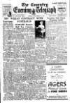 Coventry Evening Telegraph Friday 19 December 1947 Page 1