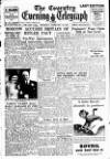 Coventry Evening Telegraph Thursday 12 February 1948 Page 1