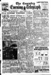 Coventry Evening Telegraph Friday 12 March 1948 Page 1