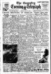 Coventry Evening Telegraph Monday 19 July 1948 Page 1
