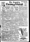 Coventry Evening Telegraph Friday 14 January 1949 Page 1