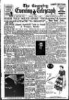 Coventry Evening Telegraph Friday 01 April 1949 Page 1