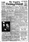 Coventry Evening Telegraph Thursday 07 April 1949 Page 1