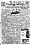Coventry Evening Telegraph Wednesday 13 April 1949 Page 1