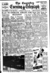 Coventry Evening Telegraph Thursday 28 April 1949 Page 1