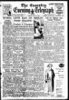 Coventry Evening Telegraph Friday 06 May 1949 Page 1