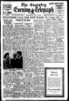 Coventry Evening Telegraph Wednesday 18 May 1949 Page 1