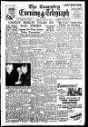 Coventry Evening Telegraph Monday 23 May 1949 Page 1