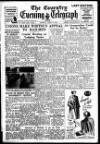 Coventry Evening Telegraph Friday 03 June 1949 Page 1