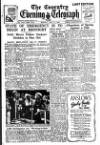 Coventry Evening Telegraph Monday 11 July 1949 Page 1