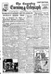 Coventry Evening Telegraph Monday 29 August 1949 Page 1
