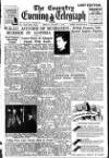 Coventry Evening Telegraph Friday 05 August 1949 Page 1