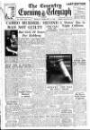 Coventry Evening Telegraph Monday 13 February 1950 Page 1