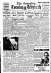 Coventry Evening Telegraph Tuesday 02 May 1950 Page 1