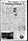 Coventry Evening Telegraph Wednesday 11 June 1952 Page 1