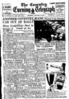Coventry Evening Telegraph Thursday 22 January 1953 Page 1