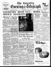 Coventry Evening Telegraph Monday 09 August 1954 Page 1